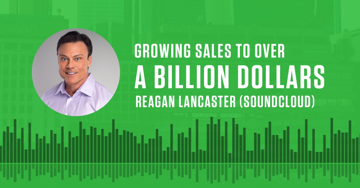 Growing Sales to over a billion dollars - Reagan Lancaster