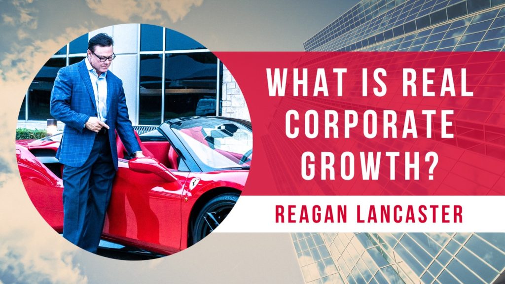 What is real corporate growth - Reagan Lancaster